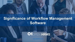 How to Configure Product Variant
Price in Odo V12
OPEN HRMS
Significance of Workflow Management
Software
www.openhrms.com
 