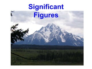 Significant
Figures
 