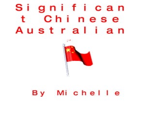 Significant Chinese Australians By Michelle 
