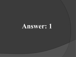 Answer: 1
 