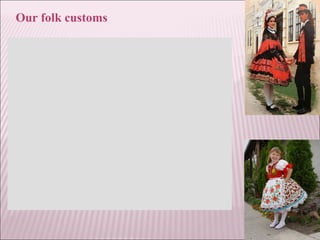 Our folk customs
 