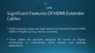 Significant features of hdmi extender cables