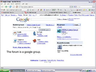 The forum is a google group. 