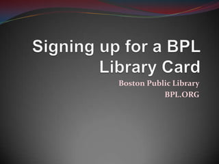 Boston Public Library
           BPL.ORG
 