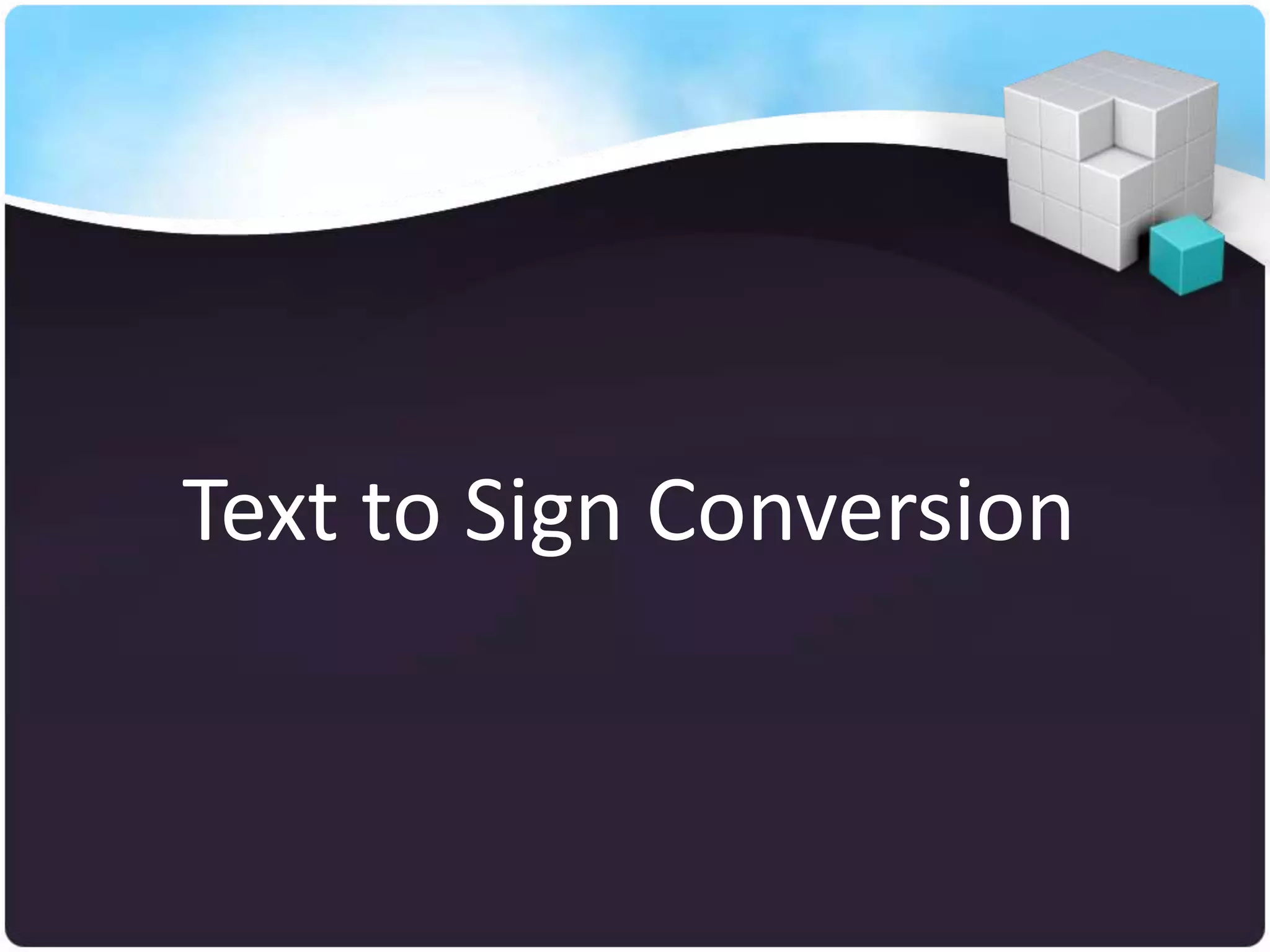 Text to Sign Conversion
 