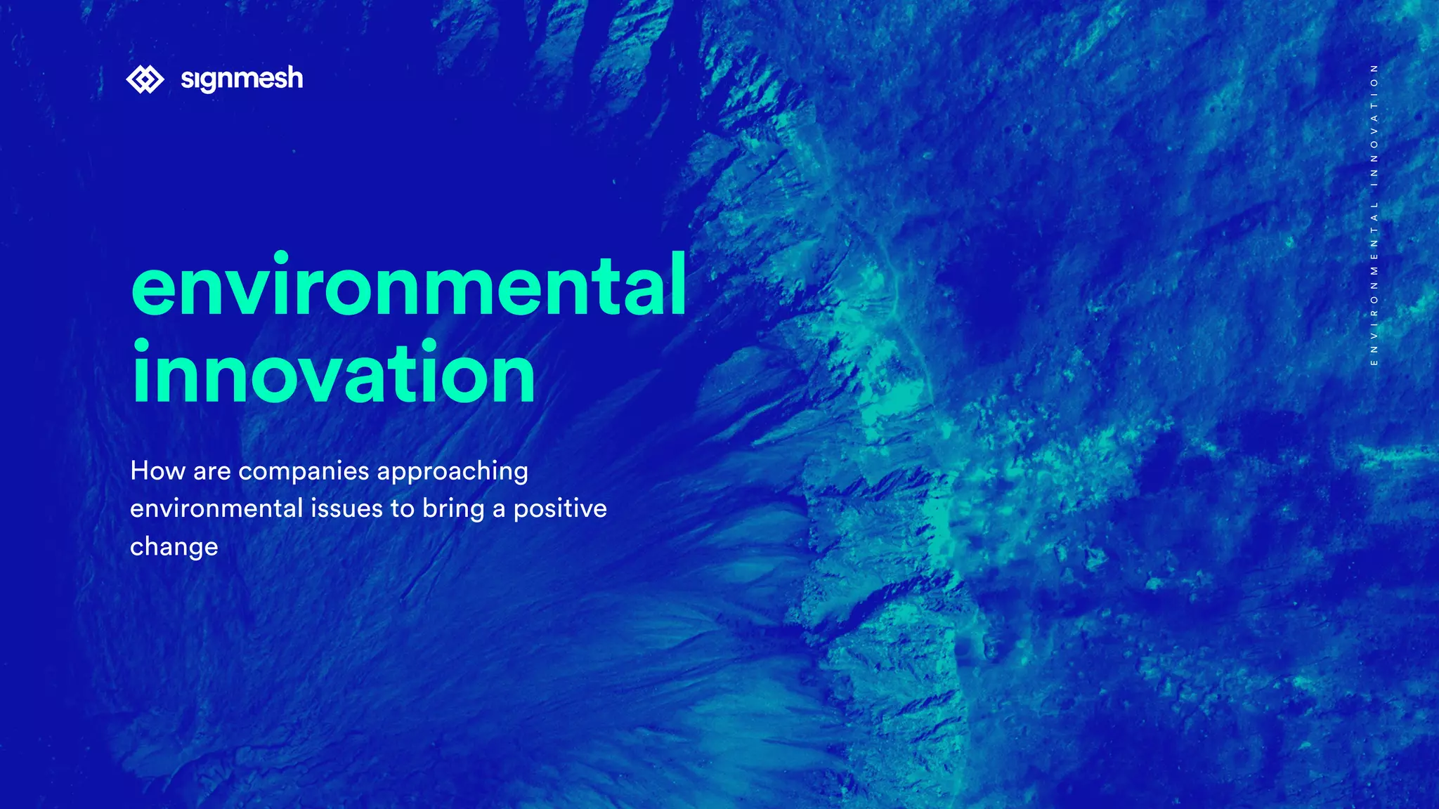 environmental
innovation
How are companies approaching
environmental issues to bring a positive
change
ENVIRONMENTALINNOVATION
 