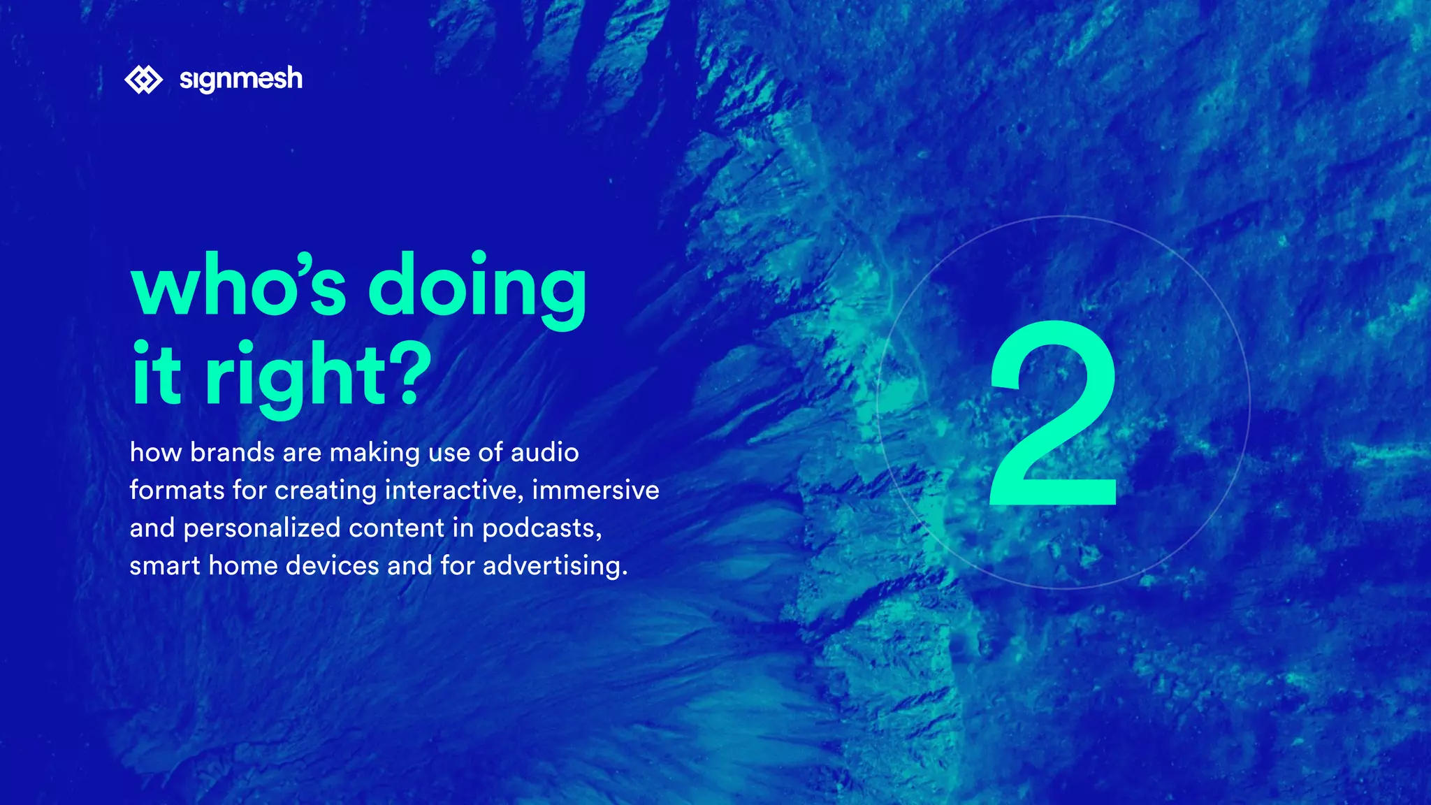 who’s doing
it right?
how brands are making use of audio
formats for creating interactive, immersive
and personalized content in podcasts,
smart home devices and for advertising.
2
 