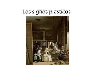 Los signos plásticos 