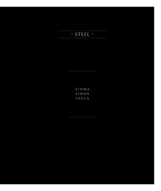 • steel •
z i r m a
s i n o x
t e c l a
 