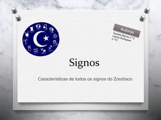 Signos
Características de todos os signos do Zoodíaco
 