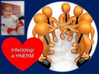 Infectologí
a HNERM
 