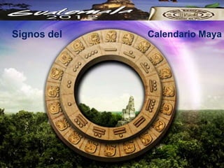 Signos del   Calendario Maya
 