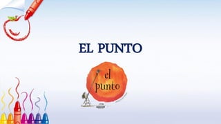 EL PUNTO
 