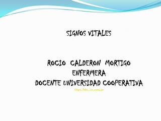 SIGNOS VITALES ROCIO  CALDERON  MORTIGO ENFERMERA DOCENTE UNIVERSIDAD COOPERATIVA Chequeo_Medico_(con_musica).pps 