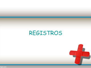 REGISTROS
 