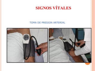 SIGNOS VÍTALES

TOMA DE PRESION ARTERIAL

 