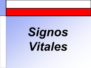 Signos
Vitales
 