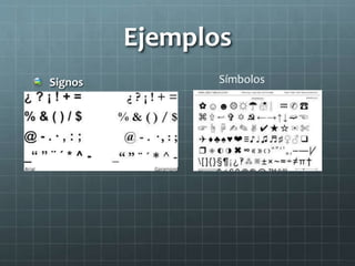Ejemplos 
Signos Símbolos 
 