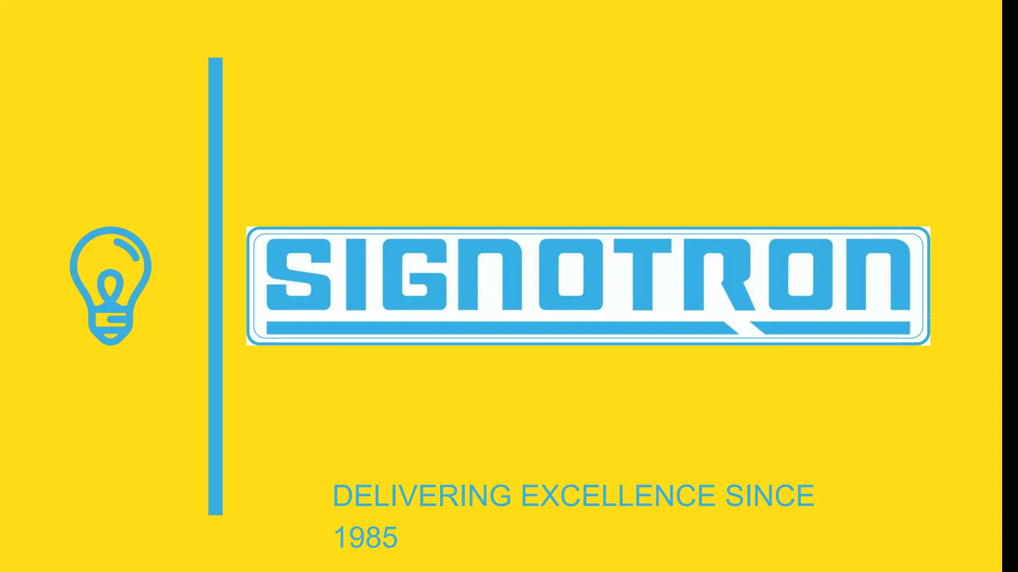 DELIVERING EXCELLENCE SINCE
1985
 