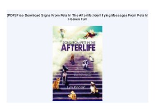 [PDF] Free Download Signs From Pets In The Afterlife: Identifying Messages From Pets In
Heaven Full
 