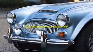 Signs And Symptoms of Radiator Leak | PPTX