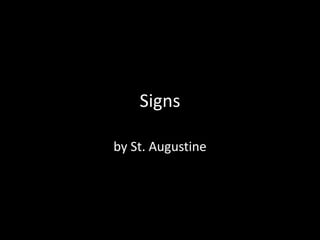 Signs

by St. Augustine
 