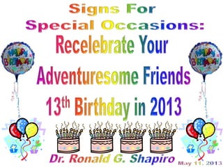 Signs for Special Occasions  - Recelebrating Your Adventuresome Friends 13th Birthday in 2013