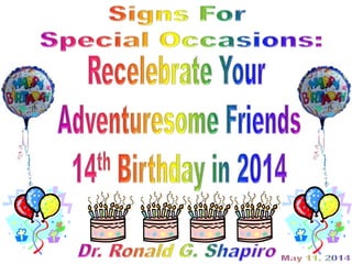 Signs for Special Occasions  - Recelebrating Your Adventuresome Friends 14th Birthday in 2014
