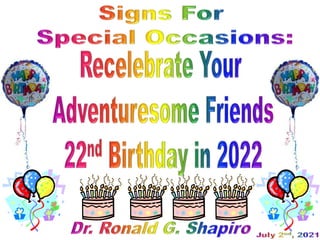 Signs for Special Occasions - Recelebrating a 22nd Birthday in 2022