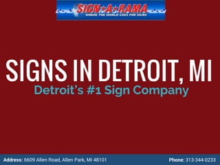Detroit’s #1 Sign Company
Phone: 313-344-0233Address: 6609 Allen Road, Allen Park, MI 48101
 