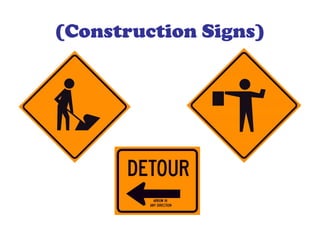 (Construction Signs)
 