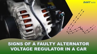 Signs of a Faulty Alternator Voltage Regulator in a Car PPTX