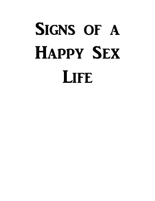 Signs of a Happy Sex Life 
 