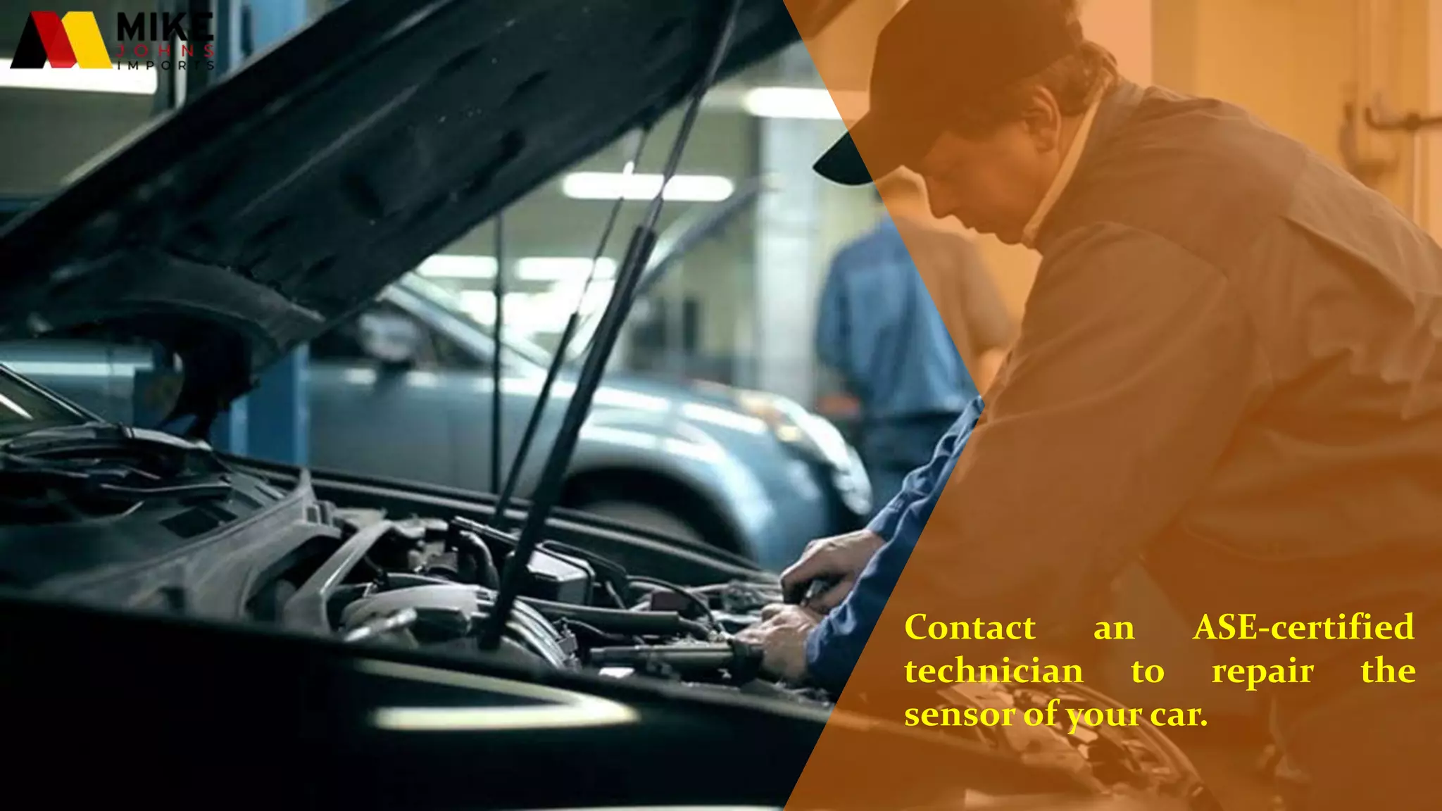 Contact an ASE-certified
technician to repair the
sensor of your car.