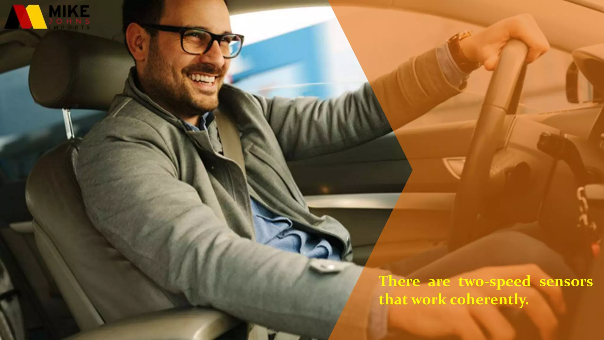 There are two-speed sensors
that work coherently.