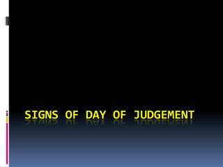 SIGNS OF DAY OF JUDGEMENT 
