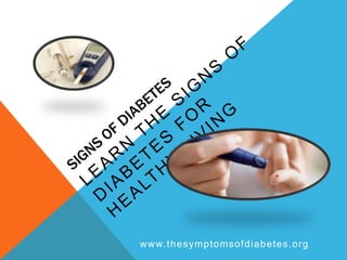 www.thesymptomsofdiabetes.org
 