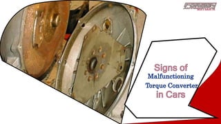 Signs of Malfunctioning Torque Converter in Cars | PPT