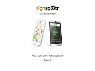 Vielen Dank für Ihre Aufmerksamkeit!
Fragen?
www.signspotr.com