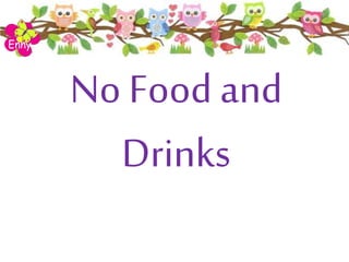 No Food and
Drinks
Enny
 