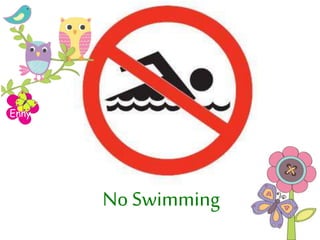 Enny
No Swimming
 