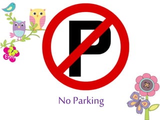 Enny
No Parking
 