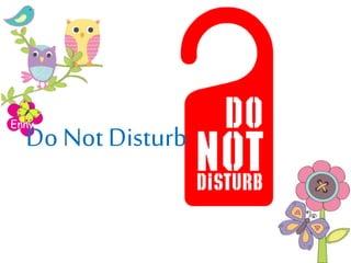 Enny
Do Not Disturb
 