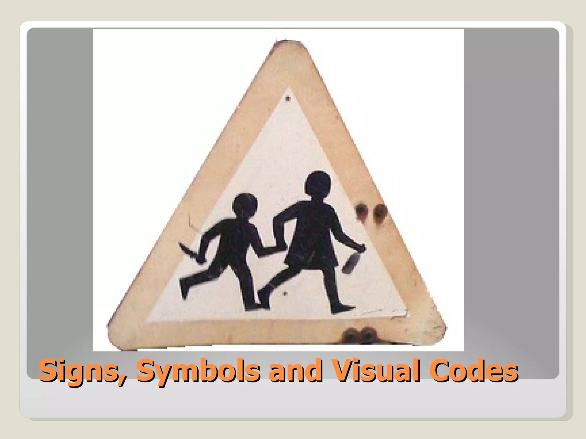Signs, Symbols and Visual Codes 