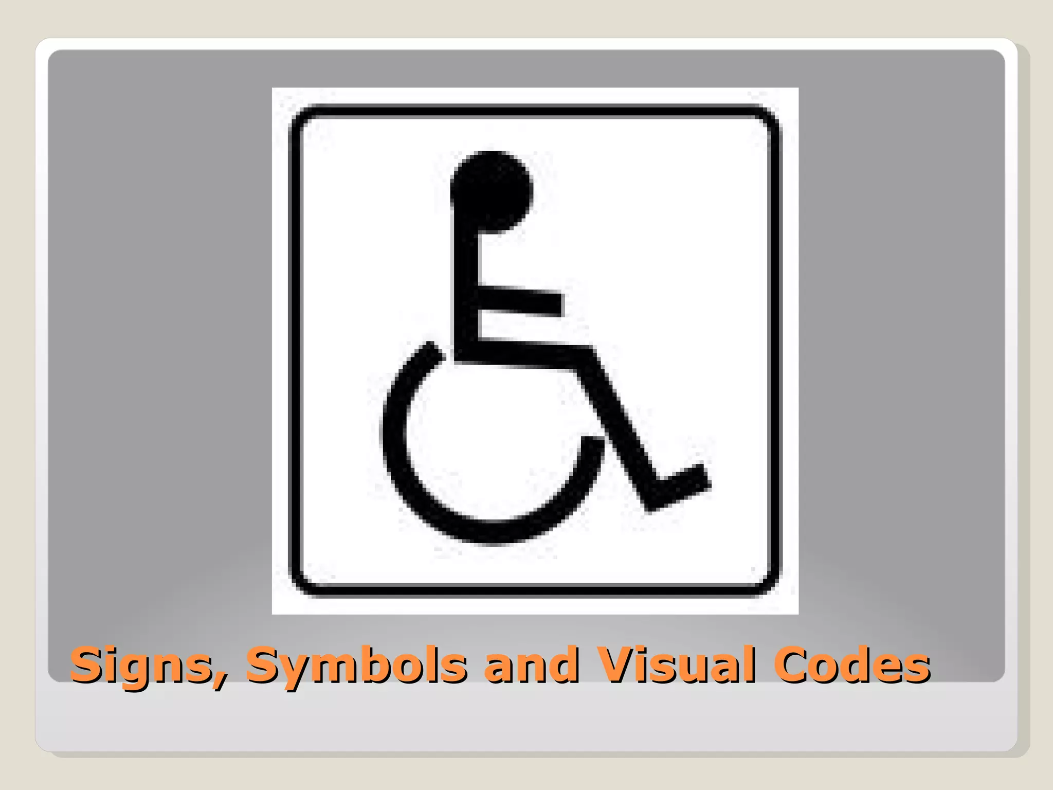 Signs, Symbols and Visual Codes 