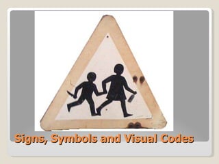 Every Sign Code Signs, symbols and visual codes | PPT