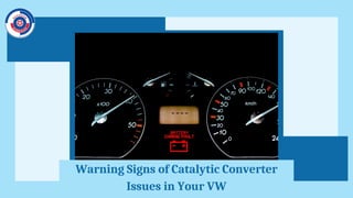 Signs That You Have a Problem with Your VW Catalytic Converter PPTX