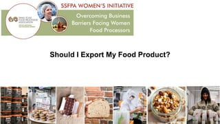 Should I Export My Food Product?
 