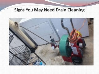 Signs You May Need Drain Cleaning
 