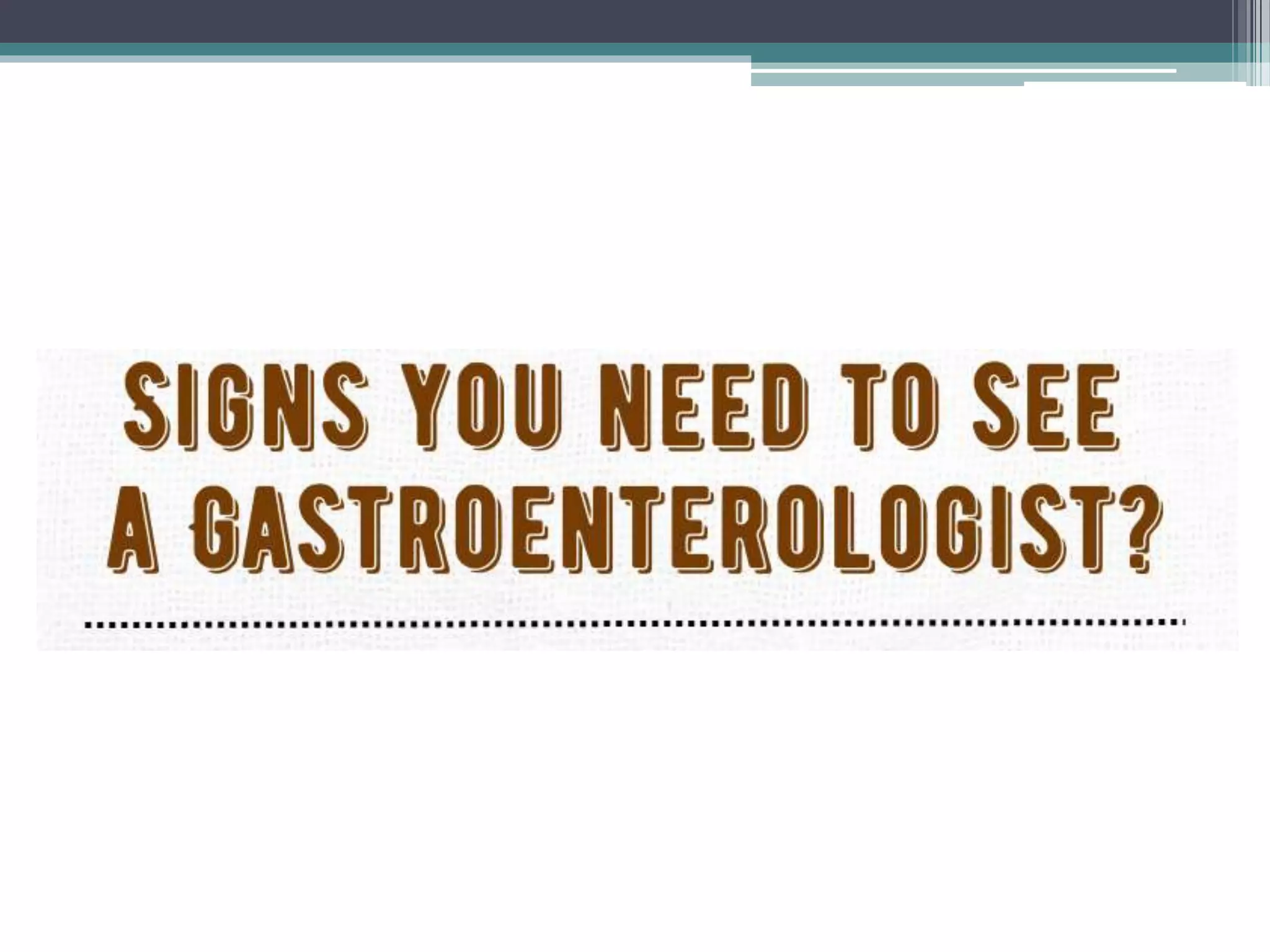 Signs you need to see a Gastroenterologist - AMRI Hospitals | PPTX